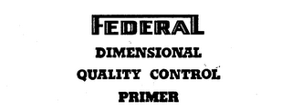 FEDERAL DIMENSIONAL QUALITY CONTROL PRIMER