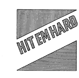 HIT EM HARD