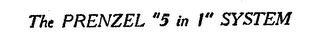 THE PRENZEL "5 IN 1" SYSTEM trademark