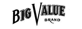 BIG VALUE BRAND