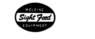 SIGHT FEED WELDING EQUIPMENT