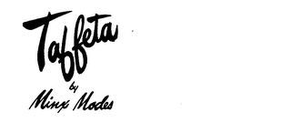TAFFETA BY MINX MODES trademark
