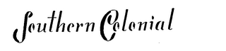 SOUTHERN COLONIAL