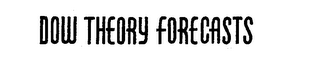 DOW THEORY FORECASTS