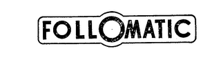 FOLLOMATIC