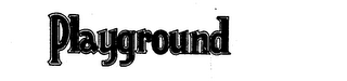 PLAYGROUND trademark