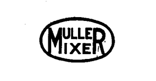 MULLER MIXER