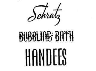 SCHRATZ BUBBLE BATH HANDEES