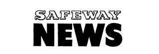 SAFEWAY NEWS trademark