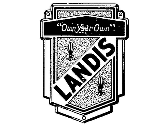 LANDIS "OWN YOUR OWN"