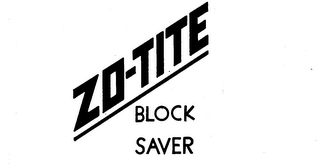 ZO-TITE BLOCK SAVER