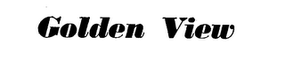 GOLDEN VIEW trademark