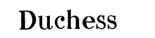 DUCHESS trademark
