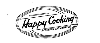 HAPPY COOKING METERED GAS SERVICE