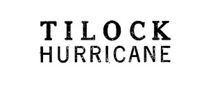 TILOCK HURRICANE