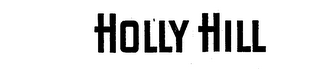 HOLLY HILL trademark
