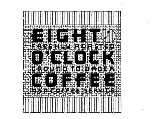 EIGHT O'CLOCK COFFEE FRESHLY ROASTED GROUND TO ORDER A & P COFFEE SERVICE