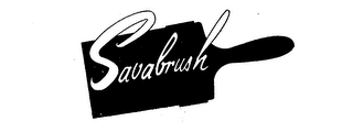 SAVABRUSH trademark