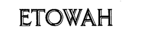 ETOWAH trademark