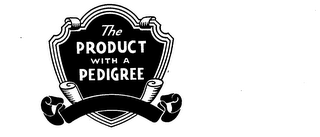THE PRODUCT WITH A PEDIGREE trademark