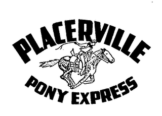 PLACERVILLE PONY EXPRESS.