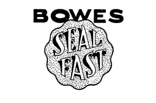 BOWES SEAL FAST