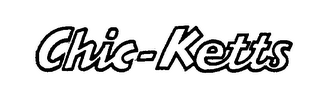 CHIC-KETTS trademark