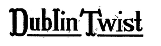 DUBLIN TWIST trademark