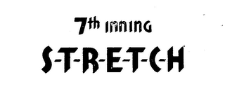 7TH INNING S-T-R-E-T-C-H.