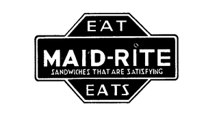 EAT MAID-RITE SANDWICHES THAT ARE SATISFYING EATS