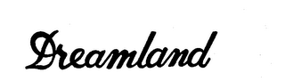 DREAMLAND