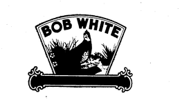 BOB WHITE trademark