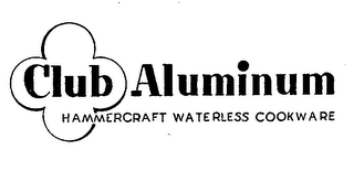 CLUB ALUMINUM HAMMERCRAFT WATERLESS COOKWARE