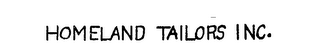 HOMELAND TAILORS INC