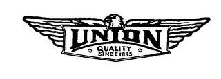 UNION QUALITY SINCE 1893