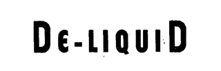 DE-LIQUID