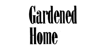 GARDENED HOME