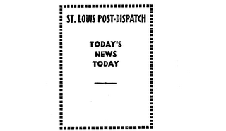 TODAY'S NEWS TODAY ST. LOUIS POST-DISPATCH