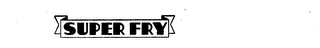 SUPER FRY trademark