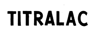 TITRALAC trademark