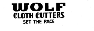 WOLF CLOTH CUTTERS SET THE PACE