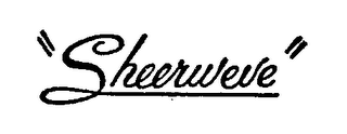 "SHEERWEVE"