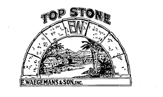 TOP STONE EW E. WAEGEMANS & SON, INC.