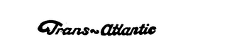 TRANS-ATLANTIC