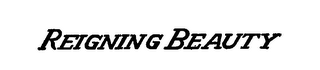 REIGNING BEAUTY trademark