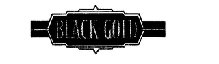 BLACK GOLD