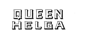 QUEEN HELGA trademark