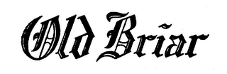 OLD BRIAR trademark