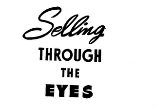 SELLING THROUGH THE EYES