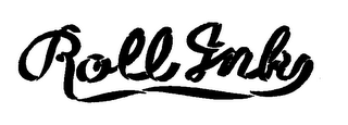 ROLL INK trademark
